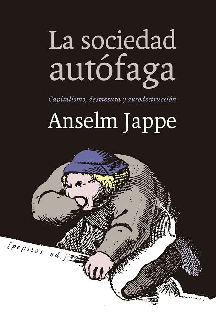 LA SOCIEDAD AUTÓFAGA | 9788417386207 | JAPPE,ANSELM | Libreria Geli - Librería Online de Girona - Comprar libros en catalán y castellano