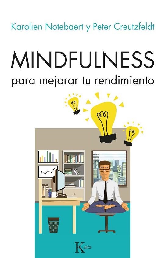 MINDFULNESS PARA MEJORAR TU RENDIMIENTO | 9788499886657 | NOTEBAERET,KAROLIEN/CREUTZFELDT,PETER | Libreria Geli - Librería Online de Girona - Comprar libros en catalán y castellano
