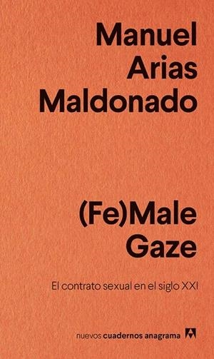 FE MALE GAZE.EL CONTRATO SEXUAL EN EL SIGLO XXI | 9788433916242 | ARIAS MALDONADO,MANUEL | Llibreria Geli - Llibreria Online de Girona - Comprar llibres en català i castellà