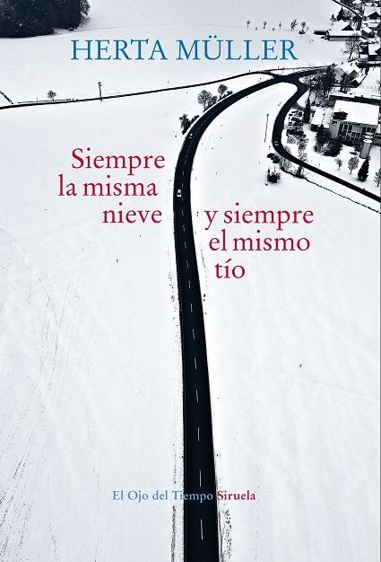 SIEMPRE LA MISMA NIEVE,SIEMPRE EL MISMO TÍO | 9788417624293 | MÜLLER,HERTA | Libreria Geli - Librería Online de Girona - Comprar libros en catalán y castellano