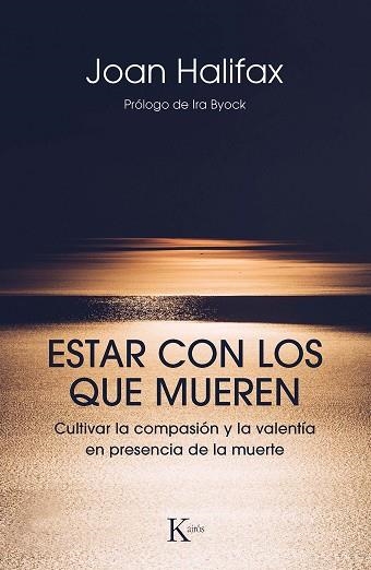 ESTAR CON LOS QUE MUEREN | 9788499886671 | HALIFAX,JOAN | Libreria Geli - Librería Online de Girona - Comprar libros en catalán y castellano