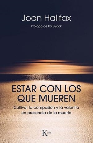 ESTAR CON LOS QUE MUEREN | 9788499886671 | HALIFAX,JOAN | Llibreria Geli - Llibreria Online de Girona - Comprar llibres en català i castellà