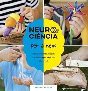 NEUROCIÈNCIA PER A NENS.52 EXPERIMENTS,MODELS I ACTIVITATS PER EXPLORAR EL CER | 9788434214415 | CHUDLER,ERIC H. | Llibreria Geli - Llibreria Online de Girona - Comprar llibres en català i castellà