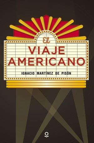 EL VIAJE AMERICANO | 9788491220732 | MARTÍNEZ DE PISÓN,IGNACIO | Llibreria Geli - Llibreria Online de Girona - Comprar llibres en català i castellà