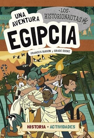 LOS HISTORIONAUTAS.UNA AVENTURA EGIPCIA | 9788424663759 | DURKIN,FRANCES/COOKE,GRACE | Llibreria Geli - Llibreria Online de Girona - Comprar llibres en català i castellà