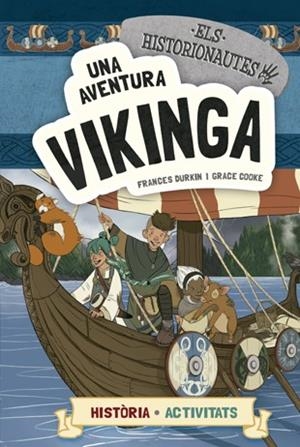 ELS HISTORIONAUTES.UNA AVENTURA VIKINGA | 9788424663780 | DURKIN,FRANCES/COOKE,GRACE | Libreria Geli - Librería Online de Girona - Comprar libros en catalán y castellano