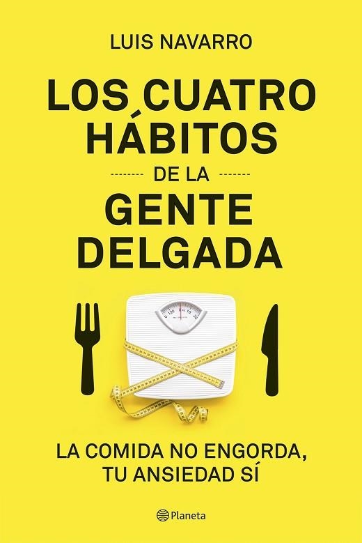 LOS 4 HÁBITOS DE LA GENTE DELGADA | 9788408204831 | NAVARRO,LUIS | Llibreria Geli - Llibreria Online de Girona - Comprar llibres en català i castellà