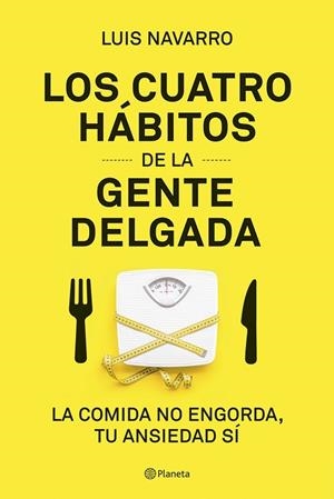 LOS 4 HÁBITOS DE LA GENTE DELGADA | 9788408204831 | NAVARRO,LUIS | Llibreria Geli - Llibreria Online de Girona - Comprar llibres en català i castellà