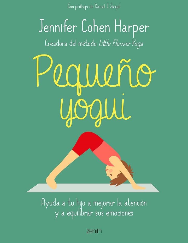 PEQUEÑO YOGUI.AYUDA A TU HIJO A MEJORAR LA ATENCIÓN Y A EQUILIBRAR SUS EMOCIONES | 9788408202165 | COHEN HARPER,JENNIFER | Libreria Geli - Librería Online de Girona - Comprar libros en catalán y castellano