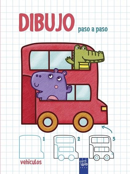 DIBUJO PASO A PASO.VEHÍCULOS | 9788408200352 | YOYO | Libreria Geli - Librería Online de Girona - Comprar libros en catalán y castellano