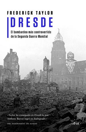 DRESDE.EL BOMBARDEO MÁS CONTROVERTIDO DE LA SEGUNDA GUERRA MUNDIAL | 9788434429765 | TAYLOR,FREDERICK | Llibreria Geli - Llibreria Online de Girona - Comprar llibres en català i castellà