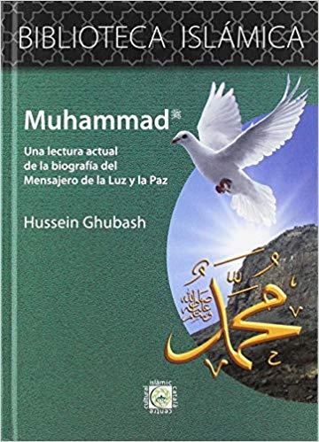 MUHAMMAD.UNA LECTURA ACTUAL DE LA BIOGRAFIA DEL MENSAJERO DE LA LUZ Y LA PAZ | 9788409071166 | GHUBASSH,HUSSEIN | Llibreria Geli - Llibreria Online de Girona - Comprar llibres en català i castellà