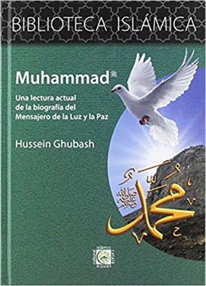 MUHAMMAD.UNA LECTURA ACTUAL DE LA BIOGRAFIA DEL MENSAJERO DE LA LUZ Y LA PAZ | 9788409071166 | GHUBASSH,HUSSEIN | Llibreria Geli - Llibreria Online de Girona - Comprar llibres en català i castellà