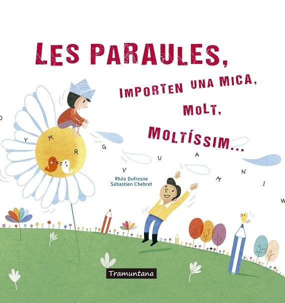 LES PARAULES,IMPORTEN UNA MICA,MOLT,MOLTISSIM | 9788417303273 | DUFRESNE DUFRESNE,RHÉA | Libreria Geli - Librería Online de Girona - Comprar libros en catalán y castellano