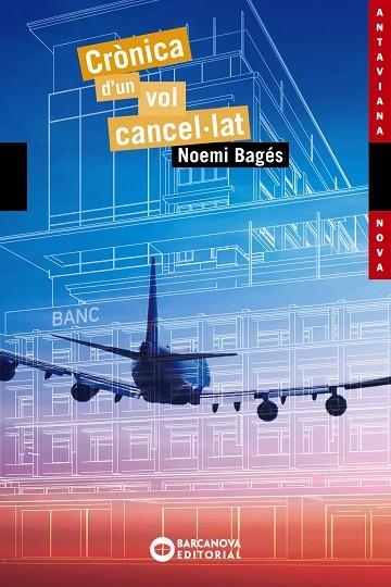 CRÒNICA D'UN VOL CANCEL·LAT | 9788448947781 | BAGÉS,NOEMI | Llibreria Geli - Llibreria Online de Girona - Comprar llibres en català i castellà