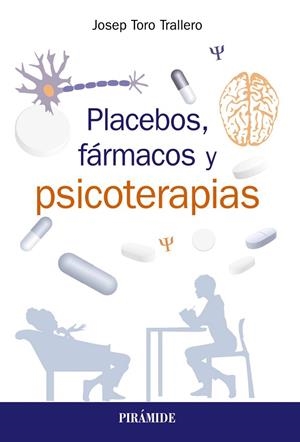 PLACEBOS,FÁRMACOS Y PSICOTERAPIA | 9788436840834 | TORO TRALLERO,JOSEP | Llibreria Geli - Llibreria Online de Girona - Comprar llibres en català i castellà