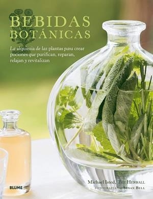 BEBIDAS BOTÁNICAS.LA ALQUIMIA DE LAS PLANTAS PARA CREAR POCIONES QUE PURIFICAN,REPARAN,RELAJAN Y REVITALIZAN | 9788417254810 | ISTED,MICHAEL | Llibreria Geli - Llibreria Online de Girona - Comprar llibres en català i castellà