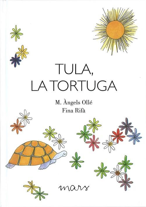 TULA,LA TORTUGA | 9788494843631 | OLLÉ ROMEU,M. ÀNGELS | Libreria Geli - Librería Online de Girona - Comprar libros en catalán y castellano