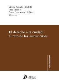 EL DERECHO A LA CIUDAD.EL RETO DE LAS SMART CITIES | 9788417466398 | AGUADO CUDOLÀ,VICENÇ/PARISIO,VERA/CASANOVAS IBÁÑEZ,ÒSCAR | Libreria Geli - Librería Online de Girona - Comprar libros en catalán y castellano