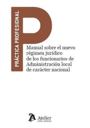 MANUAL SOBRE EL NUEVO RÉGIMEN JURÍDICO DE LOS FUNCIONARIOS DE ADMINISTRACIÓN LOCAL DE CARÁCTER NACIONAL | 9788417466435 | MARTÍ SARDÀ,ISIDRE | Llibreria Geli - Llibreria Online de Girona - Comprar llibres en català i castellà