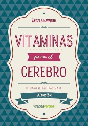 VITAMINAS PARA EL CEREBRO.ATENCIÓN | 9788416972623 | NAVARRO,ÀNGELS | Llibreria Geli - Llibreria Online de Girona - Comprar llibres en català i castellà