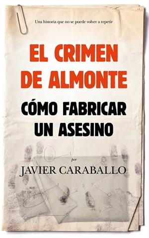 EL CRIMEN DE ALMONTE.CÓMO FABRICAR UN ASESINO | 9788417797188 | CARABALLO,JAVIER | Libreria Geli - Librería Online de Girona - Comprar libros en catalán y castellano