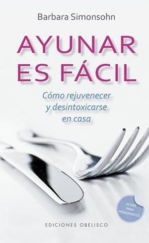 AYUNAR ES FÁCIL | 9788491114253 | SIMONSOHN,BARBARA | Llibreria Geli - Llibreria Online de Girona - Comprar llibres en català i castellà