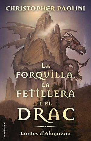 LA FORQUILLA,LA FETILLERA I EL DRAC.C0NTES D'ALAGAESIA | 9788417541811 | PAOLINI,CHRISTOPHER | Llibreria Geli - Llibreria Online de Girona - Comprar llibres en català i castellà