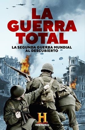 LA GUERRA TOTAL.LA SEGUNDA GUERRA MUNDIAL AL DESCUBIERTO | 9788401022210 | Llibreria Geli - Llibreria Online de Girona - Comprar llibres en català i castellà