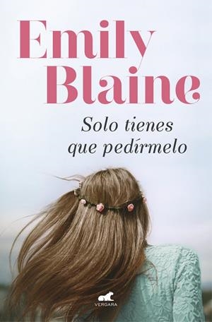 SOLO TIENES QUE PEDÍRMELO | 9788416076819 | BLAINE,EMILY | Llibreria Geli - Llibreria Online de Girona - Comprar llibres en català i castellà