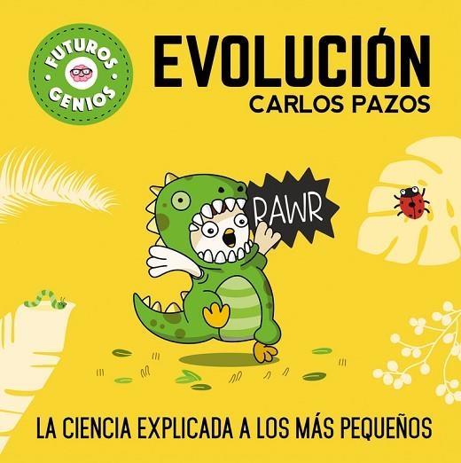 EVOLUCIÓN(FUTUROS GENIOS) | 9788448851927 | PAZOS,CARLOS | Libreria Geli - Librería Online de Girona - Comprar libros en catalán y castellano