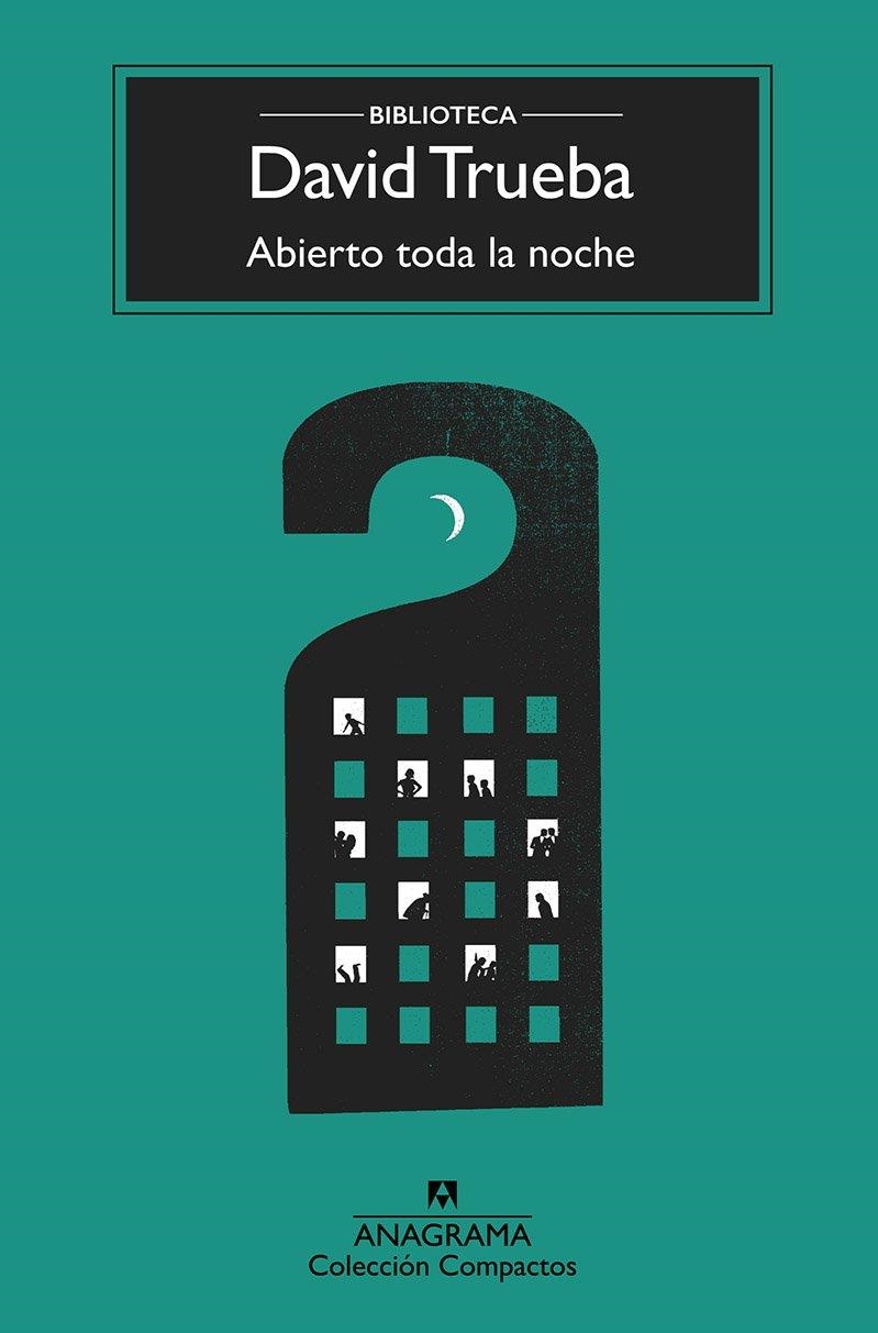 ABIERTO TODA LA NOCHE | 9788433960399 | TRUEBA,DAVID | Libreria Geli - Librería Online de Girona - Comprar libros en catalán y castellano