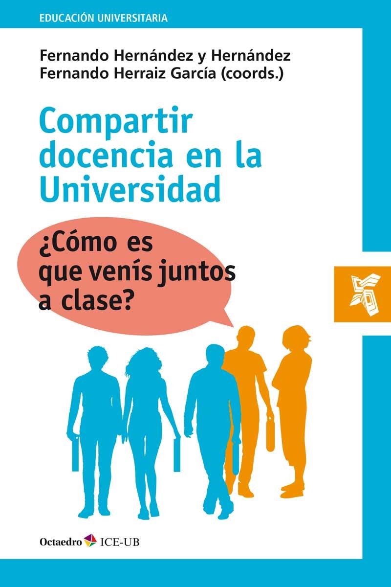COMPARTIR DOCENCIA EN LA UNIVERSIDAD.¿CÓMO ES QUE VENÍS JUNTOS A CLASE? | 9788417667122 | HRRNÁNDEZ Y HERNÁNDEZ,FERNANDO/HERRAIZ GARCÍA,FERNANDO | Libreria Geli - Librería Online de Girona - Comprar libros en catalán y castellano