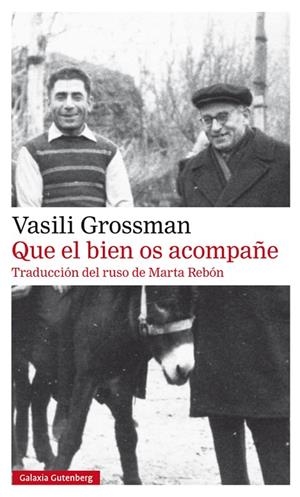 QUE EL BIEN OS ACOMPAÑE | 9788417747299 | GROSSMAN,VASILI | Libreria Geli - Librería Online de Girona - Comprar libros en catalán y castellano