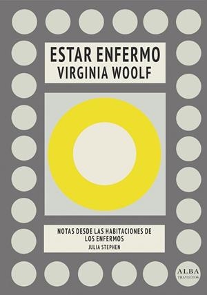 ESTAR ENFERMO/NOTAS DESDE LAS HABITACIONES DE LOS ENFERMOS | 9788490655184 | WOOLF,VIRGINIA/STEPHEN,JULIA | Llibreria Geli - Llibreria Online de Girona - Comprar llibres en català i castellà