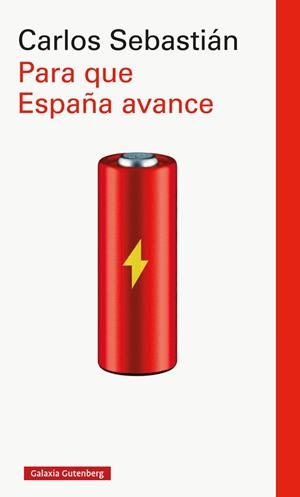 PARA QUE ESPAÑA AVANCE | 9788417747206 | SEBASTIÁN,CARLOS | Libreria Geli - Librería Online de Girona - Comprar libros en catalán y castellano