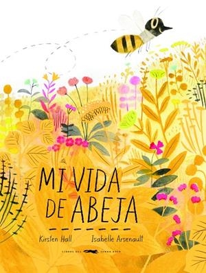 MI VIDA DE ABEJA | 9788494884894 | HALL,KIRSTEN | Llibreria Geli - Llibreria Online de Girona - Comprar llibres en català i castellà