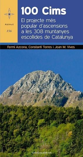 100 CIMS.EL PROJECTE MÉS POPULAR D'ASCENSIONS A LES 308 MUNTANYES ESCOLLIDES DE CATALUNYA | 9788490347966 | A.A.D.D. | Libreria Geli - Librería Online de Girona - Comprar libros en catalán y castellano