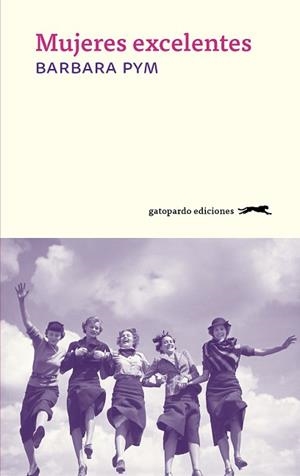 MUJERES EXCELENTES | 9788494510007 | PYM, BARBARA | Llibreria Geli - Llibreria Online de Girona - Comprar llibres en català i castellà