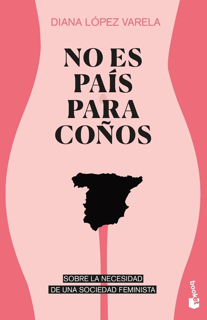 NO ES PAÍS PARA COÑOS.SOBRE LA NECESIDAD DE UNA SOCIEDAD FEMINISTA | 9788499427737 | LÓPEZ VARELA,DIANA | Libreria Geli - Librería Online de Girona - Comprar libros en catalán y castellano