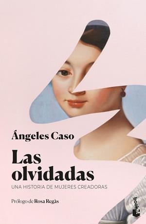 LAS OLVIDADAS.UNA HISTORIA DE MUJERES CREADORAS | 9788408202448 | CASO,ÁNGELES | Llibreria Geli - Llibreria Online de Girona - Comprar llibres en català i castellà