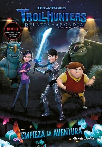 TROLLHUNTERS.CUENTOS DE ARCADIA.EMPIEZA LA AVENTURA | 9788408202509 | Llibreria Geli - Llibreria Online de Girona - Comprar llibres en català i castellà