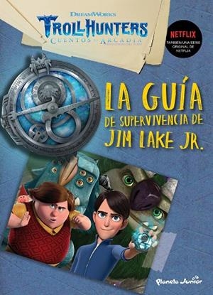 TROLLHUNTERS.CUENTOS DE ARCADIA.LA GUÍA DE SUPERVIVENCIA DE JIM LAKE JR | 9788408202530 | Llibreria Geli - Llibreria Online de Girona - Comprar llibres en català i castellà