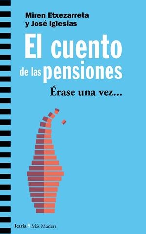 EL CUENTO DE LAS PENSIONES | 9788498888867 | ETXEZARRETA ZUBIZARRETA,MIREM | Libreria Geli - Librería Online de Girona - Comprar libros en catalán y castellano