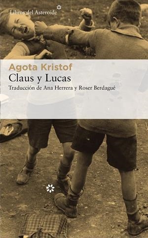 CLAUS Y LUCAS | 9788417007744 | KRISTOF,AGOTA | Libreria Geli - Librería Online de Girona - Comprar libros en catalán y castellano