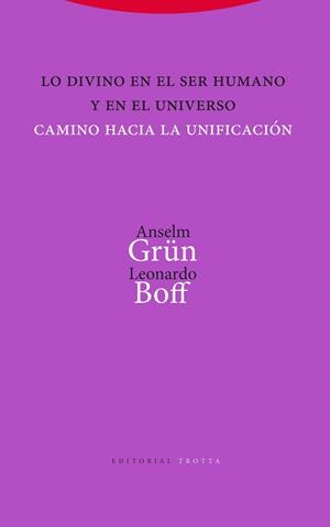 LO DIVINO EN EL SER HUMANO Y EN EL UNIVERSO.CAMINO HACIA LA UNIFICACIÓN | 9788498797794 | GRÜN,ANSELM/BOFF,LEONARDO | Llibreria Geli - Llibreria Online de Girona - Comprar llibres en català i castellà