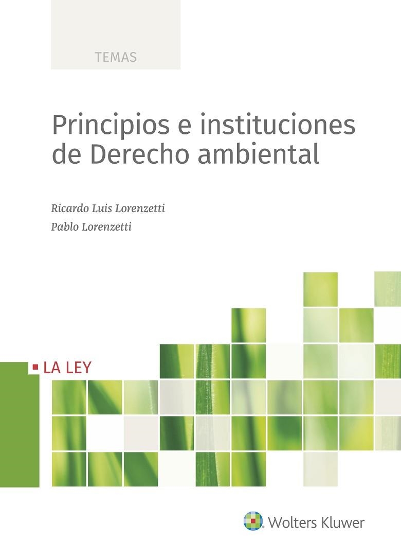 PRINCIPIOS E INSTITUCIONES DE DERECHO AMBIENTAL | 9788490206263 | LORENZETTI,RICARDO LUIS/LORENZETTI,PABLO | Llibreria Geli - Llibreria Online de Girona - Comprar llibres en català i castellà