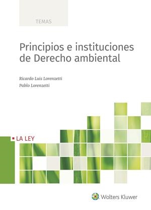 PRINCIPIOS E INSTITUCIONES DE DERECHO AMBIENTAL | 9788490206263 | LORENZETTI,RICARDO LUIS/LORENZETTI,PABLO | Llibreria Geli - Llibreria Online de Girona - Comprar llibres en català i castellà