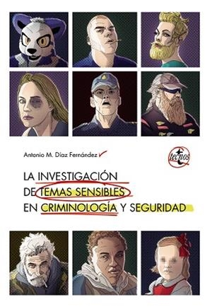 LA INVESTIGACIÓN DE TEMAS SENSIBLES EN CRIMINOLOGÍA Y SEGURIDAD | 9788430976140 | DÍAZ FERNÁNDEZ,ANTONIO M. | Libreria Geli - Librería Online de Girona - Comprar libros en catalán y castellano