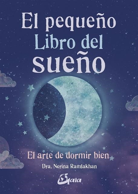 EL PEQUEÑO LIBRO DEL SUEÑO.EL ARTE DE DORMIR BIEN | 9788484457763 | RAMLAKHAN,NERINA | Llibreria Geli - Llibreria Online de Girona - Comprar llibres en català i castellà